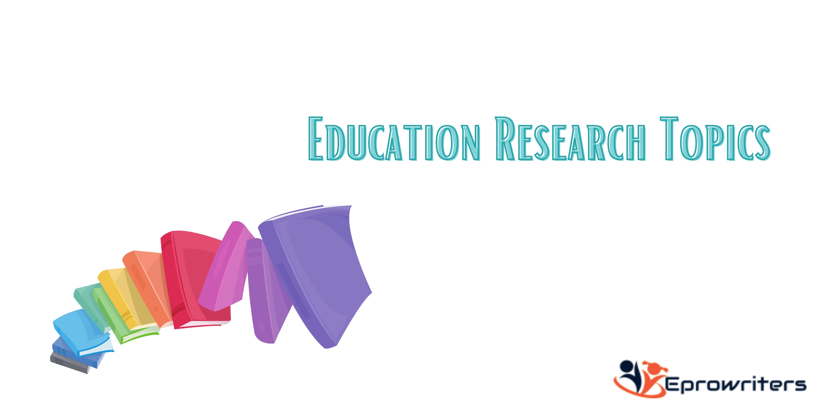 150+ Topics & Ideas for Education Research in 2023